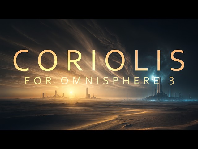 Coriolis for Omnisphere 3 - For Psybient, Ambient, Electronic and IDM