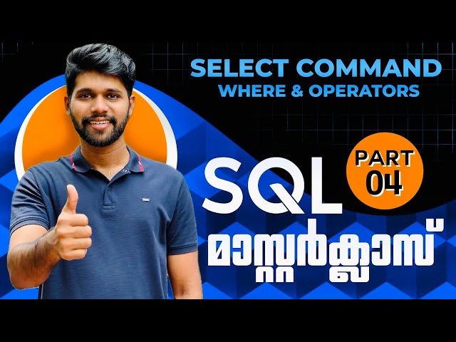 Part 4 | SELECT command with WHERE | Operators in SQL | SQL Tutorial in Malayalam | @TheAdonMathew