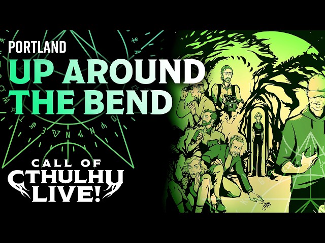 Up Around the Bend | Call of Cthulhu Live! | Portland 2026 | Modern Call of Cthulhu