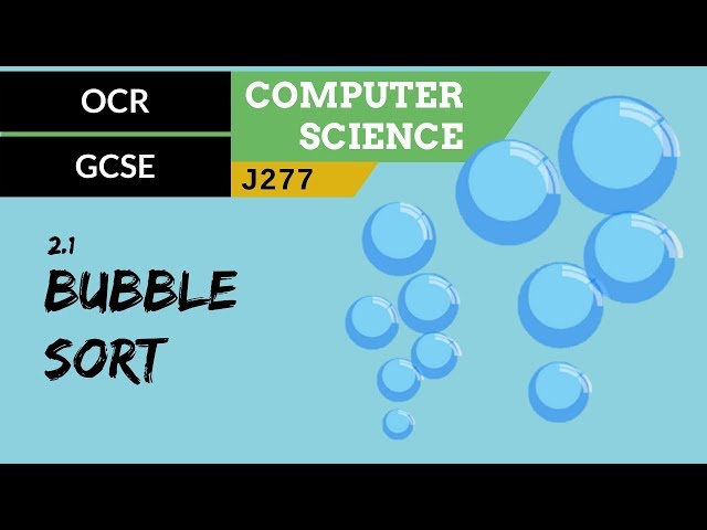 59. OCR GCSE (J277) 2.1 Bubble sort