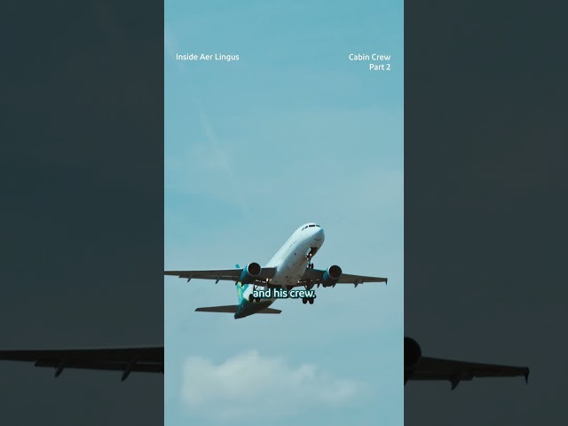 Inside Aer Lingus Cabin Crew Part 2 | Aer Lingus