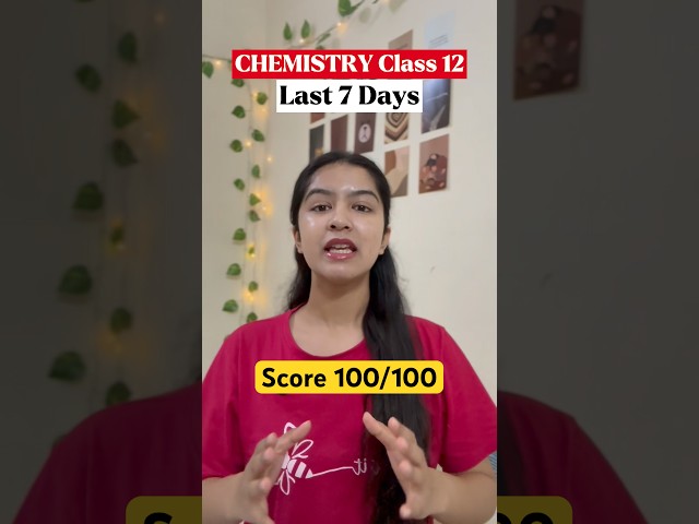 100 in Chemistry in 7 Days?! 😳 Class 12 2026 Boards