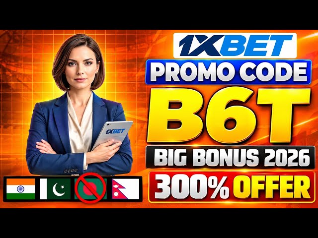 1XBET PROMO CODE / FREE BOOST 1XBET FOR REGISTRATION / PROMO CODE NEW - B6T / 1XBET 2026