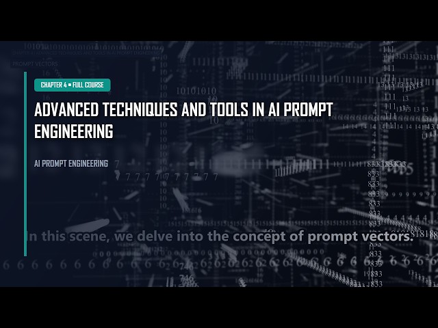 Chapter 4: Advanced Techniques and Tools | AI Prompt Engineering Course