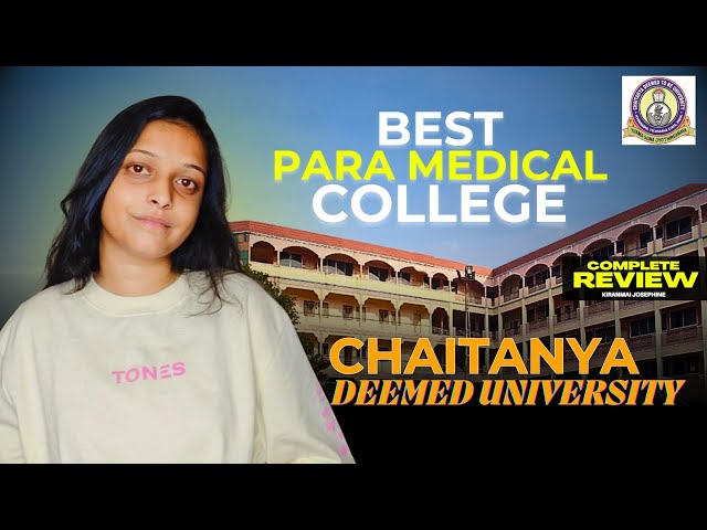 Best Para Medical College |  Chaitanya Deemed University | Hyderabad Campus Review
