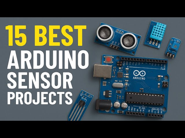 15 Best Arduino Sensor Projects for 2025!