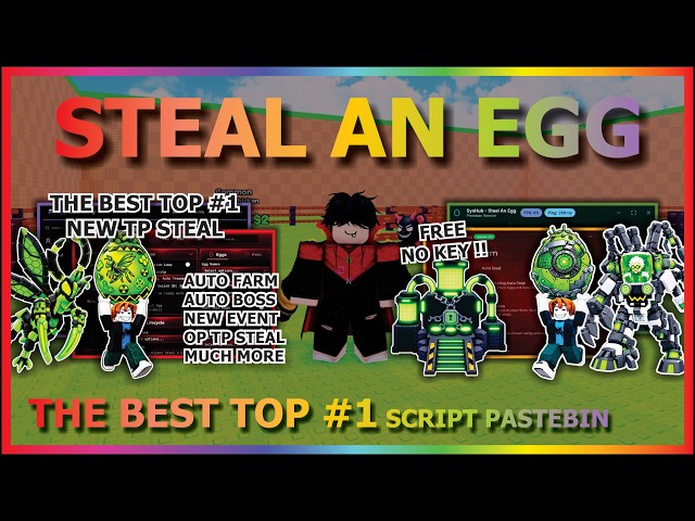 STEAL AN EGG Script Pastebin 2026 AUTO FARM, INSTANT STEAL, NEW TP STEAL, AUTO BOSS EVENT (NO KEY) 🧪