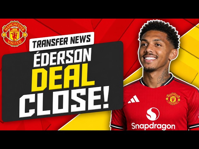EDERSON TO MAN UTD DONE DEAL?! 🔴 Atalanta Midfielder verbally agrees  Five-Year Contract!