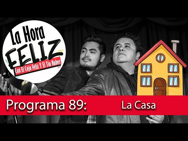 La Hora Feliz Podcast 89: La Casa