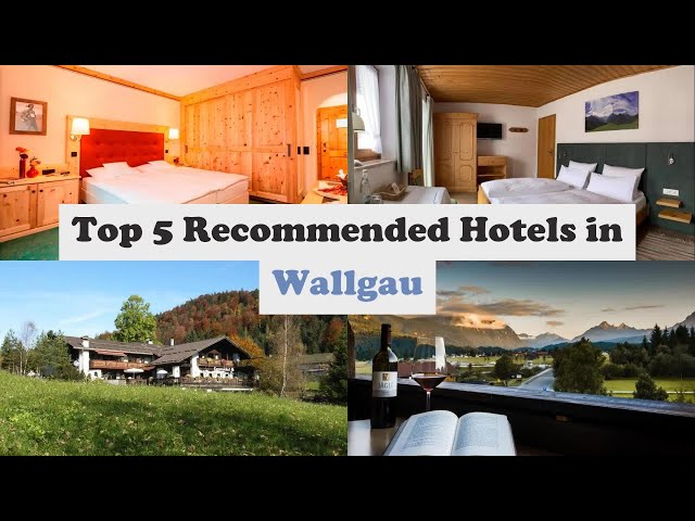 Top 5 Recommended Hotels In Wallgau | Best Hotels In Wallgau