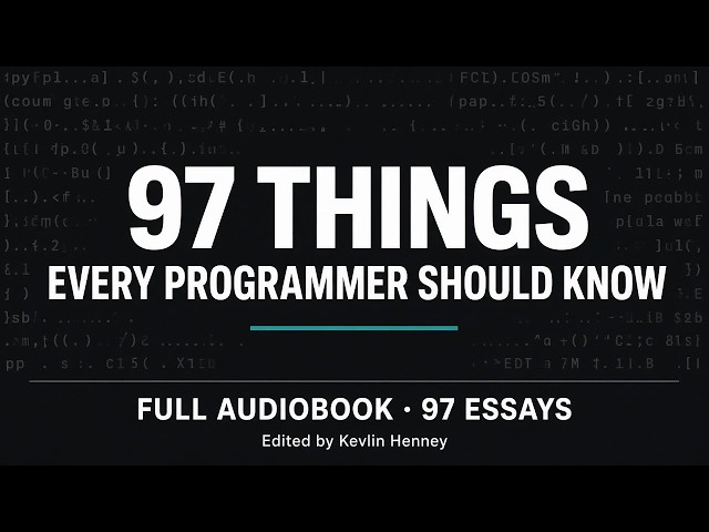 97 Things Every Programmer Should Know | Full Audiobook (All 97 Essays)