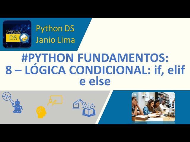 #PYTHON FUNDAMENTOS: 8 - LÓGICA CONDICIONAL