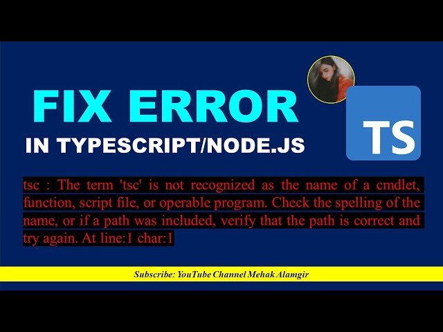 tsc : The term 'tsc' is not recognized as the name error solution