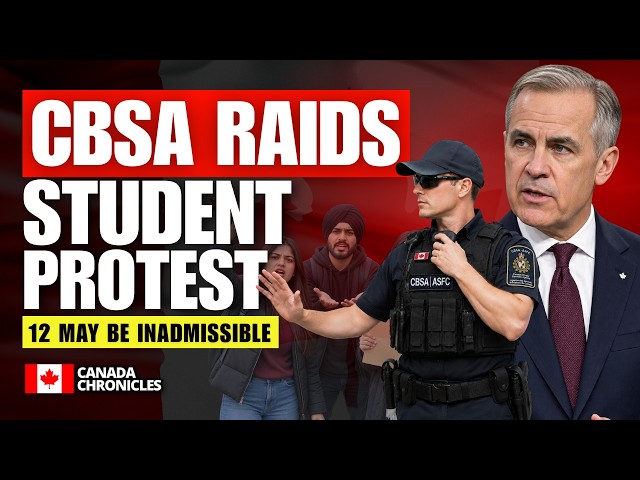 Canada Immigration News: CBSA Raids Calgary International Student Protest, 12 Flagged