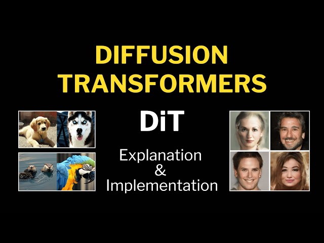 Scalable Diffusion Models with Transformers | DiT Explanation and Implementation