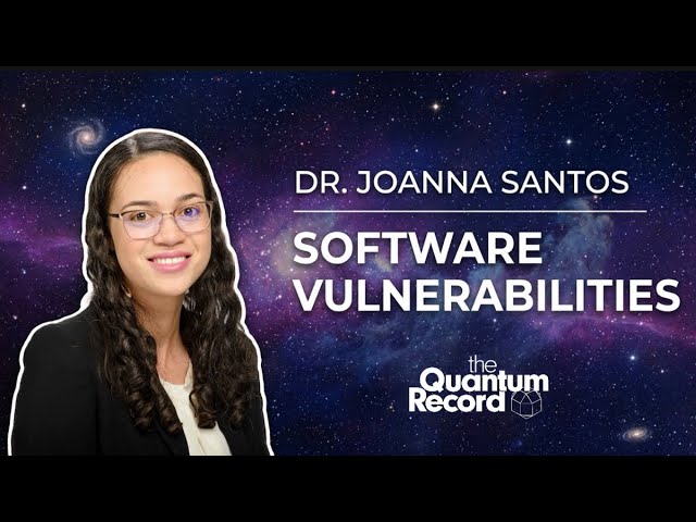 Dr. Joanna Santos on Software Vulnerabilities and Security Testing | The Quantum Record