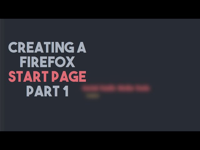 Creating a Firefox Start Page - Part 1
