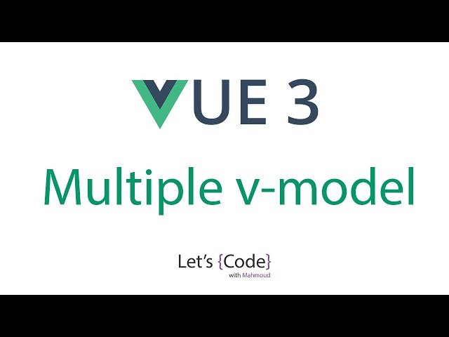5- Vue 3 - Multiple v-model | شرح فيو 3