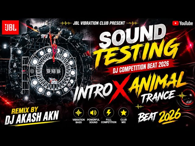 Sound Testing 2026 🔥| Intro X Animal Trance Beat | DJ Competition Beat 2026 | JBL Vibration Club Mix