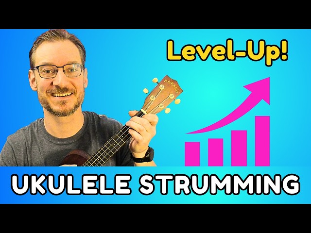 Level-Up Your Ukulele Strumming in JUST 12 MINUTES! Complete Beginner Tutorial A-Z