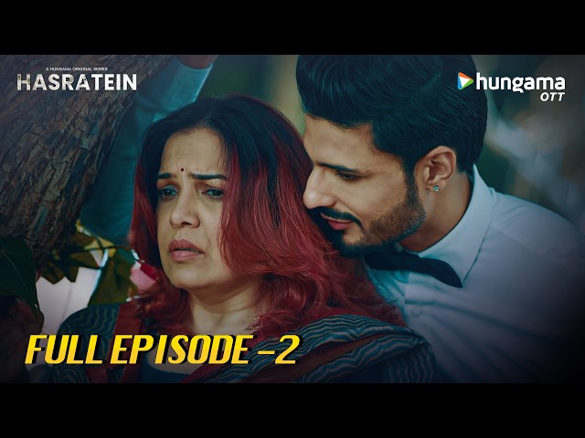 Hasratein Full Episode 2 | LEAKED | Todays Episode | Hungama OTT | Latest Hindi Web Series 2025