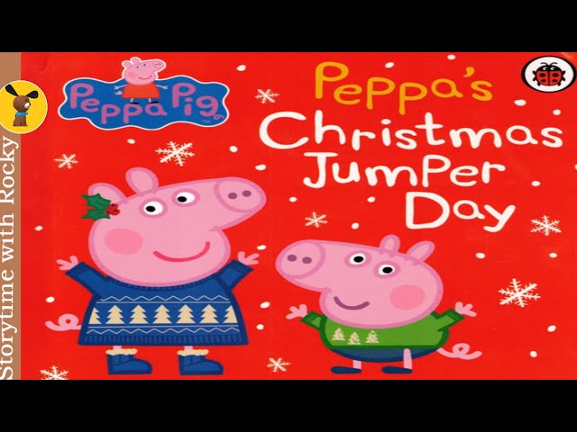 Kids Book Read Aloud: PEPPA'S CHRISTMAS JUMPER DAY | Bedtime Stories for Kids | Family story time
