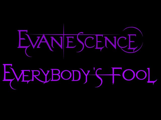 Evanescence - Everybody's Fool Lyrics (Fallen)