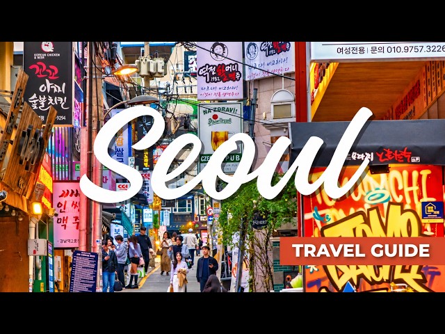 Top Things to Do in Seoul Korea | Ultimate Seoul Travel Guide 2026