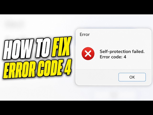 How to FIX Self Protection Failed Error Code 4 (2026)