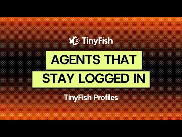 How to Give AI Agents a Persistent Browser Identity — TinyFish Profiles Webinar