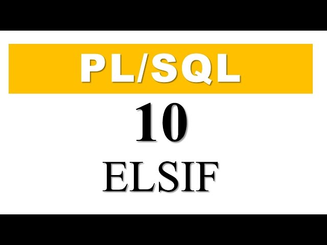 PL/SQL tutorial 10: PL/SQL IF THEN ELSIF Statement in Oracle Database by Manish Sharma