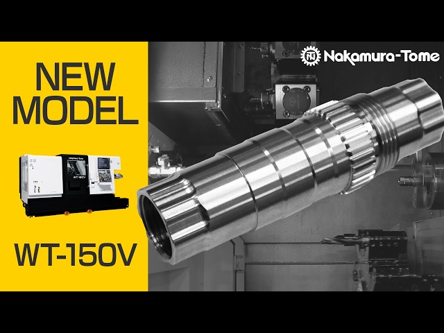 Introducing the All-New WT-150V | Shaft Part Machining