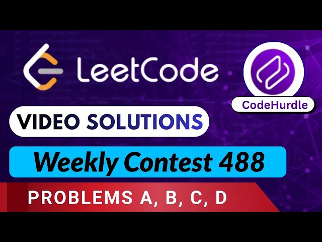 Leetcode Weekly Contest 488 | Video Solutions (A - D) By Vineet | Codehurdle