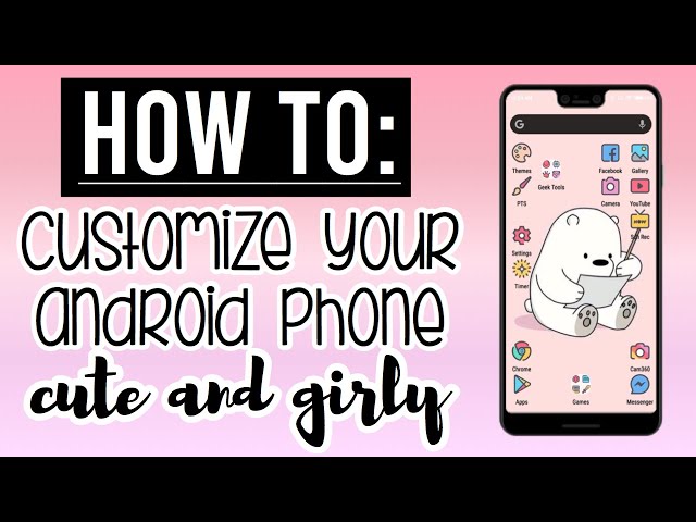 How to Customize Android Phone - Cute and Girly!