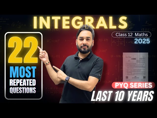 Most Repeated 😱 & Expected Questions🔥Integrals Class 12 Maths | PYQ Series | Boards 2025