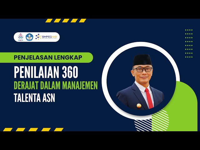 COMPLETE EXPLANATION OF 360-DEGREE ASSESSMENT IN ASN TALENT MANAGEMENT