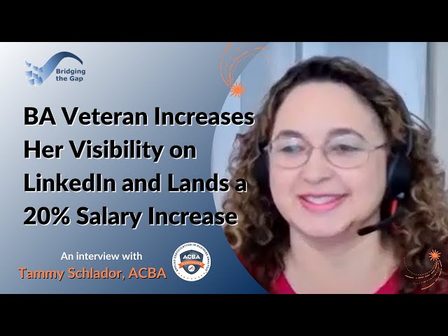 BA Veteran Increases Her Visibility on LinkedIn and Lands a 20% Salary Increase: Tammy Schlador