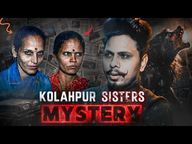 *KOLHAPUR Sisters* Mysterious CASE 1990s- 4K
