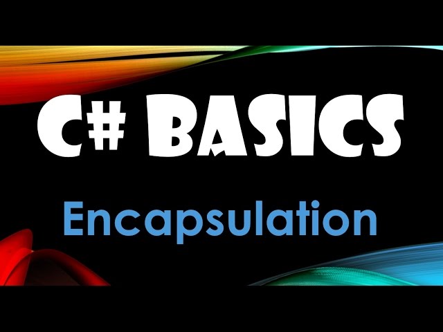 54. (C# Basics Beginner Tutorial) Encapsulation