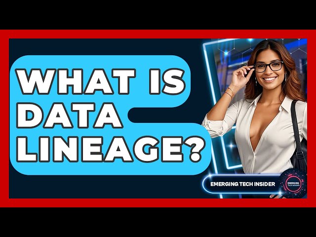 What Is Data Lineage? - Emerging Tech Insider