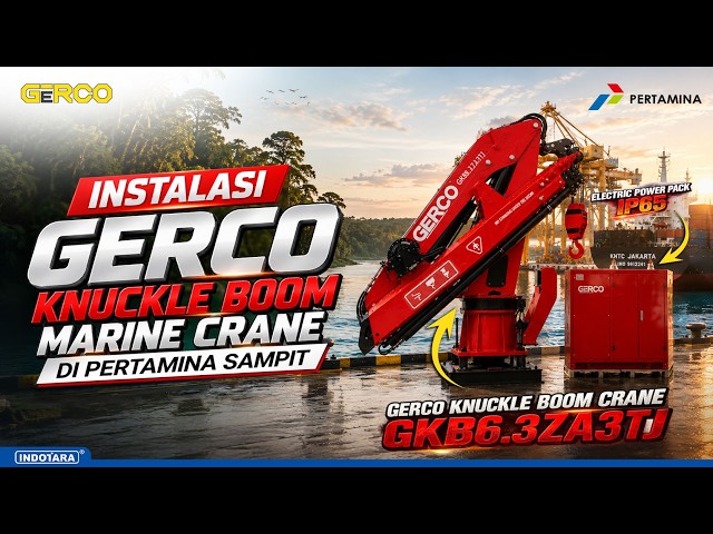 TAKLUKKAN TANTANGAN DI TANAH BORNEO! INSTALASI GERCO MARINE CRANE GKB6.3ZA3TJ DI PERTAMINA SAMPIT