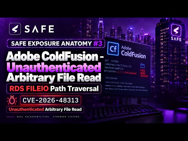 CVE-2026-48313 Explained: Adobe ColdFusion – Unauthenticated Arbitrary File Read | CTEM