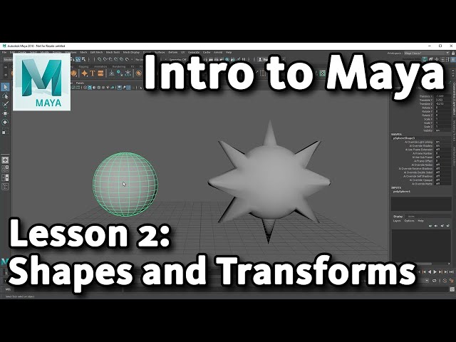 Intro to Maya: Lesson 2 / 10 - Shaping and positioning objects