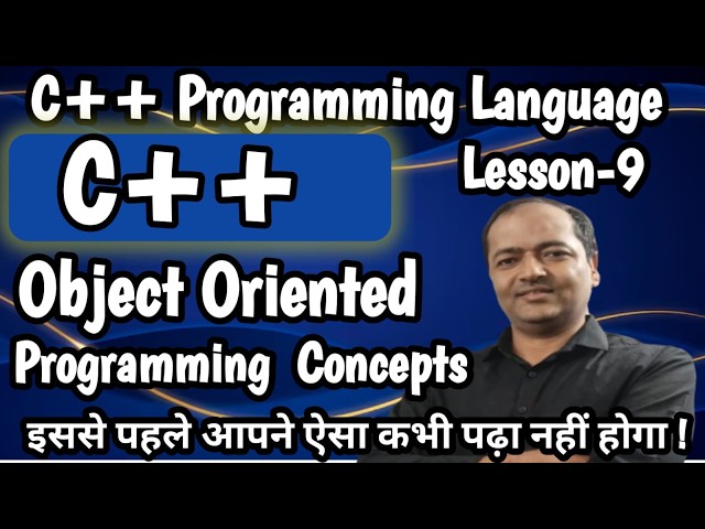 Lesson-9: Object Oriented Programming OOPs Concepts | C++ Tutorial for Beginners #c++
