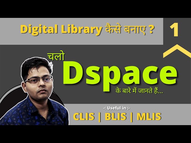 Dspace: Software for Digital Library or Institutional repository | U Lib: Library Science