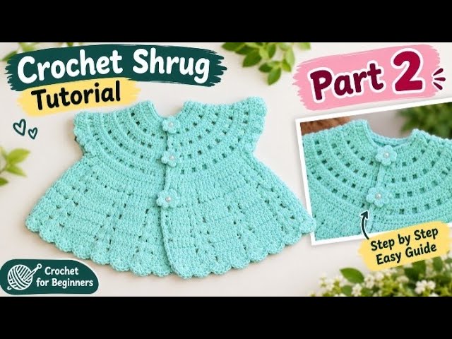 Crochet Shrug & Frock Tutorial | Part 2 | Easy Step by Step Crochet Tutorial for Beginners