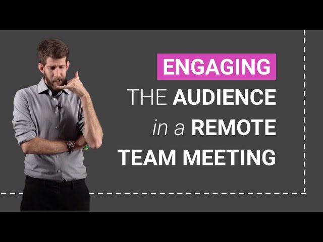How to engage the audience in a remote meeting | Hosting virtual meetings