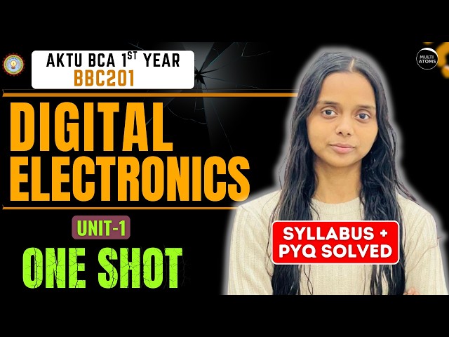 Digital Electronics | Unit-1 One Shot (BBC-201) AKTU BCA First Year | PYQ Solution DE | Aktu Exams