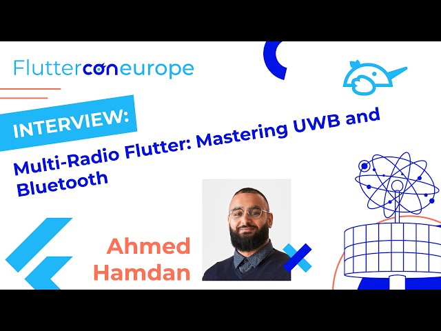 Multi-Radio Flutter: Mastering UWB and Bluetooth with Ahmed Hamdan | flutterCon EU 2025