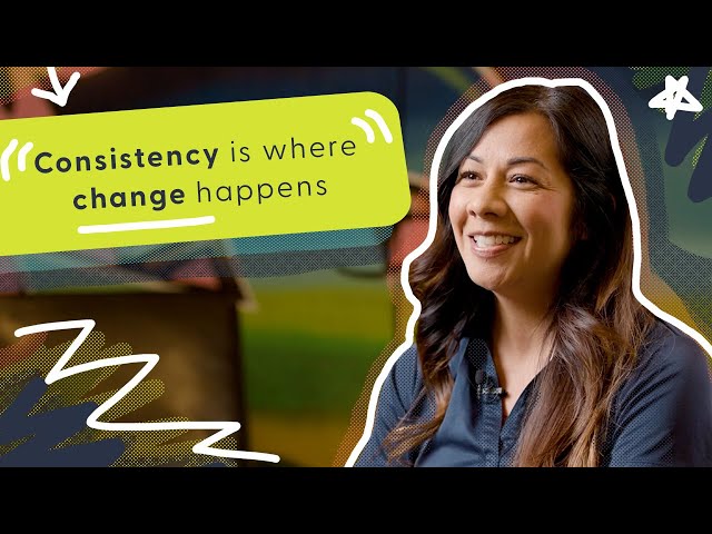 consistency is where change happens
